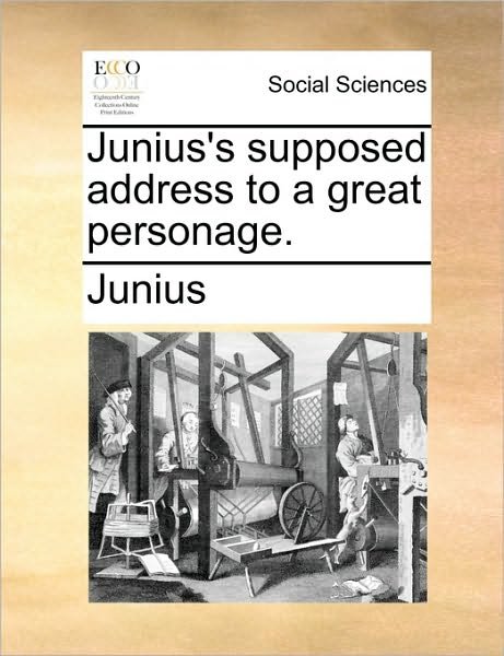 Cover for Junius · Junius's Supposed Address to a Great Personage. (Paperback Book) (2010)