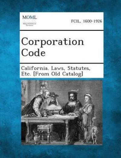 Cover for Statutes Etc [from O California Laws · Corporation Code (Paperback Book) (2013)