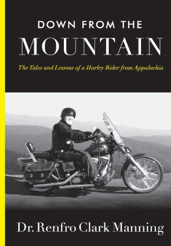 Cover for Renfro Manning · Down from the Mountain (Hardcover Book) (2012)