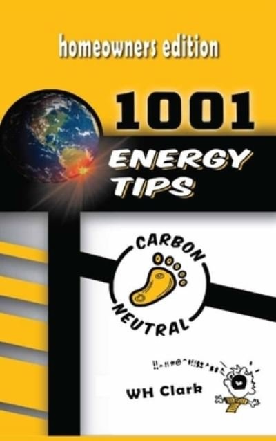 Cover for Wh Clark · 1001 Energy Tips (Hardcover Book) (2021)