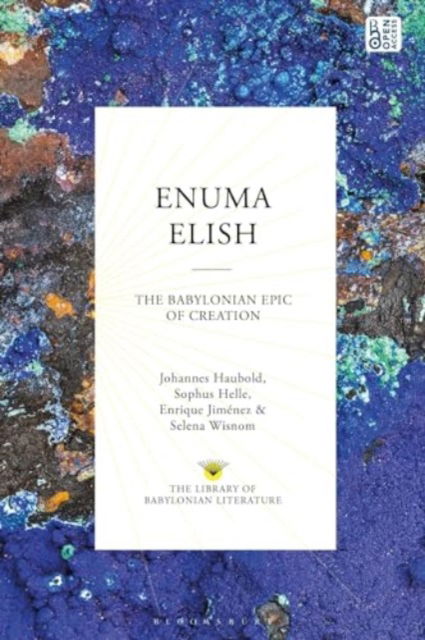 Enuma Elish: The Babylonian Epic of Creation - The Library of Babylonian Literature -  - Książki - Bloomsbury Publishing PLC - 9781350297166 - 31 października 2024