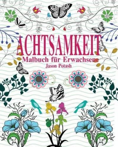 Cover for Jason Potash · Achtsamkeit Malbuch fur Erwachsene (Paperback Book) (2016)