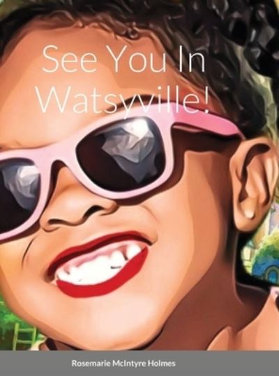 Cover for Rosemarie Holmes · See You in Watsyville (Bog) (2021)