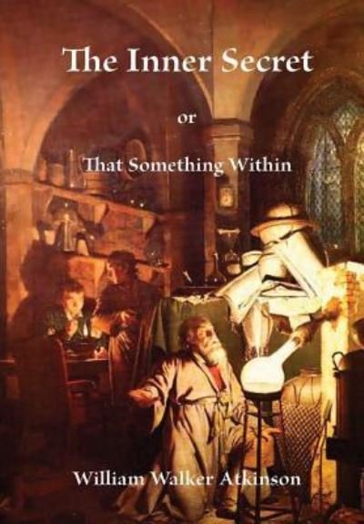 Cover for William Walker Atkinson · The Inner Secret (Hardcover Book) (2018)