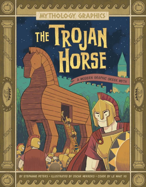 Cover for Stephanie True Peters · The Trojan Horse: A Modern Graphic Greek Myth - Mythology Graphics (Paperback Bog) (2024)