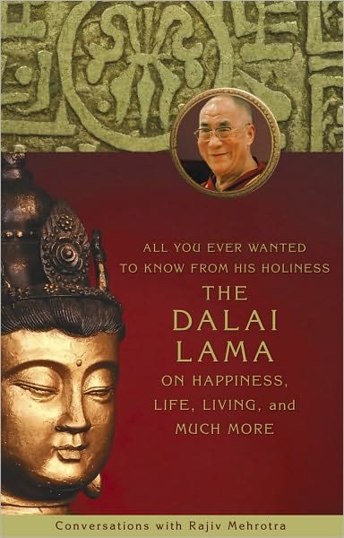 All You Ever Wanted to Know from His Holiness the Dalai Lama on Happiness, Life, Living, and Much More - Rajiv Mehrotra - Bøker - Hay House - 9781401920166 - 1. mai 2010