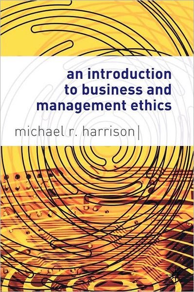 Cover for Mike Harrison · An Introduction to Business and Management Ethics (Book) (2005)
