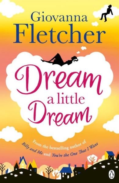 Dream a Little Dream - Giovanna Fletcher - Books - Penguin Books Ltd - 9781405919166 - June 18, 2015