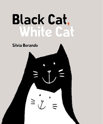 Cover for Silvia Borando · Black Cat, White Cat: a minibombo book - Minibombo (Hardcover Book) (2015)