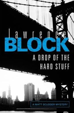 A Drop of the Hard Stuff - Lawrence Block - Books - Orion Publishing Co - 9781409135166 - September 13, 2012