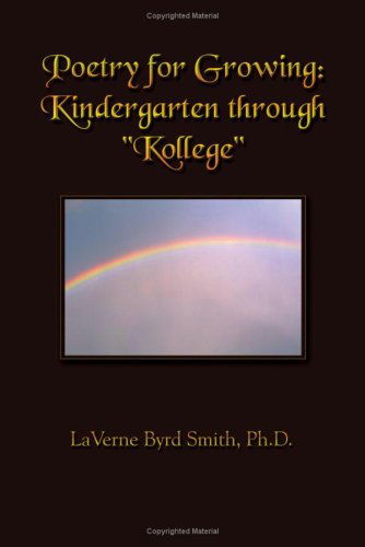 Cover for Laverne Byrd Smith · Poetry for Growing: Kindergarten Through &quot;Kollege&quot; (Paperback Book) (2004)