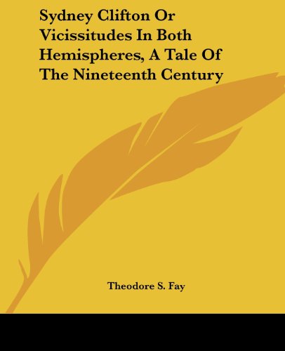 Cover for Theodore S. Fay · Sydney Clifton or Vicissitudes in Both Hemispheres, a Tale of the Nineteenth Century (Pocketbok) (2004)
