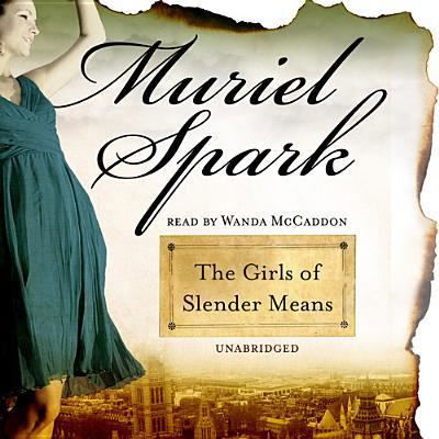 Cover for Muriel Spark · The Girls of Slender Means (CD) (2013)