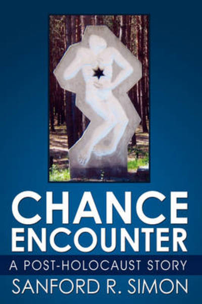 Cover for Sanford R. Simon · Chance Encounter: a Post-holocaust Story (Paperback Book) (2008)