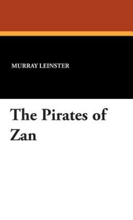 Cover for Murray Leinster · The Pirates of Zan (Hardcover Book) (2007)