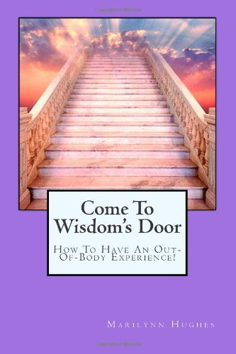 Cover for Marilynn Hughes · Come to Wisdom's Door: How to Have an Out-of-body Experience! (Paperback Book) (2003)