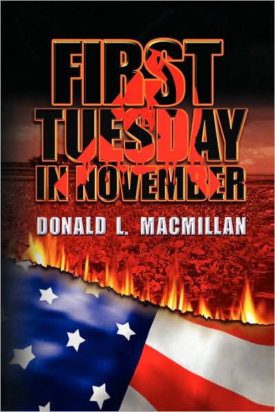 Cover for Donald L. Macmillan · First Tuesday in November (Pocketbok) (2008)
