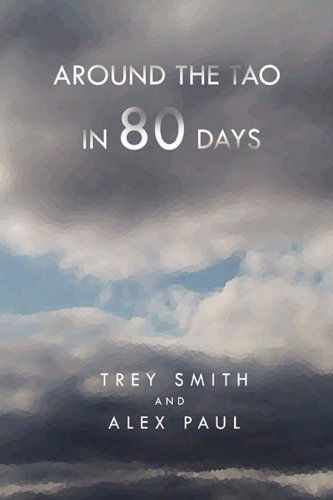 Cover for Trey Smith and Alex Paul · Around the Tao in 80 Days (Hardcover Book) (2009)