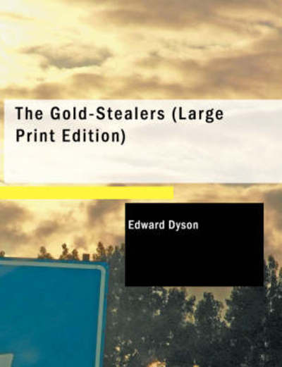 Cover for Edward Dyson · The Gold-stealers (Pocketbok) (2008)