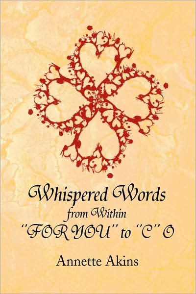 Cover for Annette Akins · Whispered Words from Within ''for You'' to ''c'' O (Paperback Book) (2009)