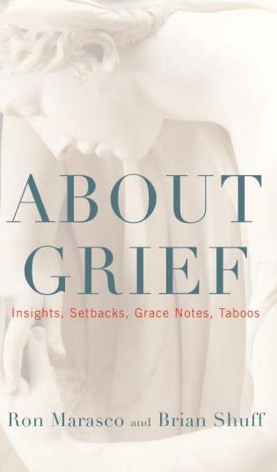 Cover for Ron Marasco · About Grief: Insights, Setbacks, Grace Notes, Taboos (Pocketbok) (2014)