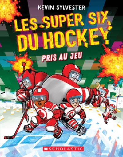 Cover for Kevin Sylvester · Les Super Six Du Hockey 5: Pris Au Jeu (Paperback Book) (2022)