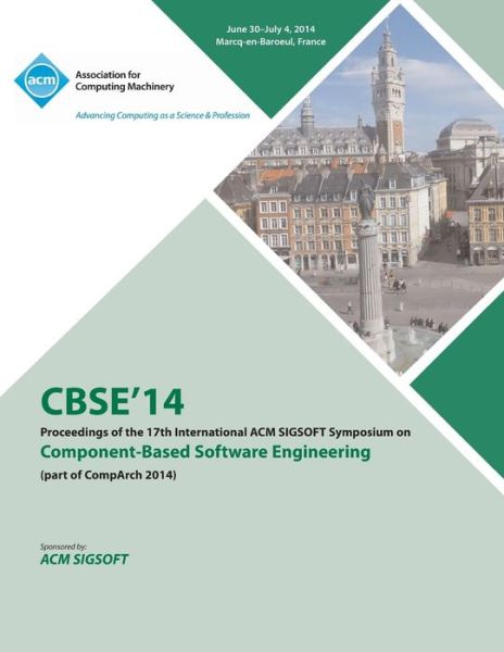 Cover for Cbse 14 Conference Committee · CBSE 14 17th International ACM SIGSOFT Symposium on Component Based Software Engineering and Software Architecture (Paperback Book) (2014)