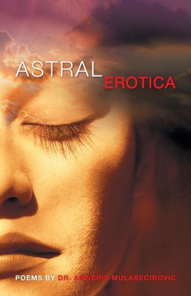 Cover for Amneris Mulabecirovic · Astral Erotica (Pocketbok) (2013)