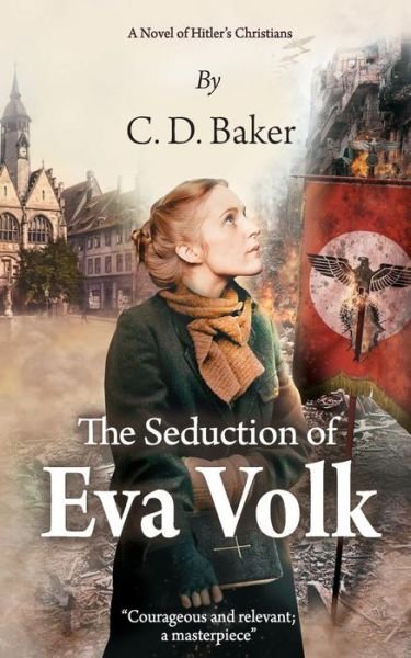 Cover for C D Baker · The Seduction of Eva Volk: Courageous and Relevant; a Masterpiece... (Pocketbok) (2009)