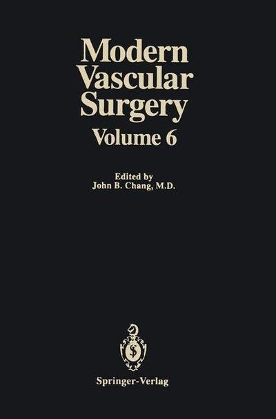 Cover for John B Chang · Modern Vascular Surgery: Volume 6 (Taschenbuch) [Softcover reprint of the original 1st ed. 1994 edition] (2011)