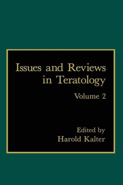 Cover for Harold Kalter · Issues and Reviews in Teratology: Volume 2 (Paperback Book) [Softcover reprint of the original 1st ed. 1984 edition] (2012)