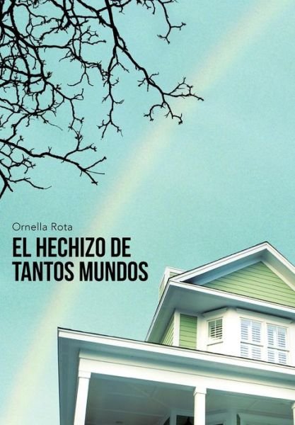 Cover for Ornella Rota · El Hechizo De Tantos Mundos (Hardcover Book) [Spanish edition] (2012)