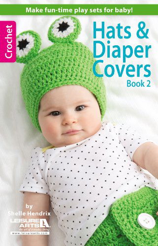 Cover for Shelle Hendrix · Hats &amp; Diaper Covers, Book 2 (Paperback Book) (2013)