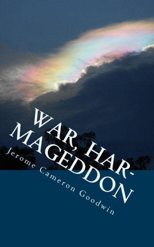 Cover for Jerome Cameron Goodwin · War, Har-mageddon: All the Bible Teaches About (Paperback Book) (2011)