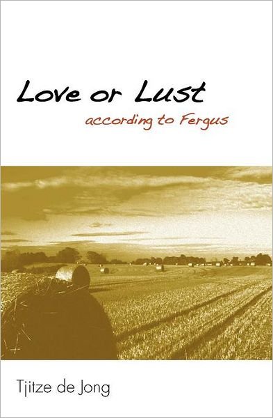 Cover for Tjitze De Jong · Love or Lust II (According to Fergus) (Pocketbok) (2011)