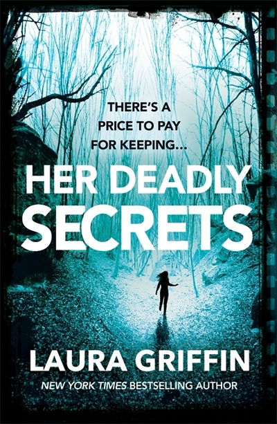 Cover for Laura Griffin · Her Deadly Secrets: A nailbitingly suspenseful thriller that will have you on the edge of your seat! (Paperback Book) (2019)