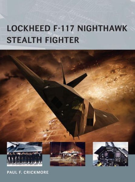 Cover for Paul F. Crickmore · Lockheed F-117 Nighthawk Stealth Fighter - Air Vanguard (Paperback Book) (2014)