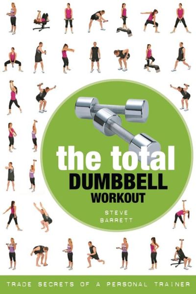 Cover for Steve Barrett · The Total Dumbbell Workout: Trade Secrets of a Personal Trainer (Paperback Book) (2020)