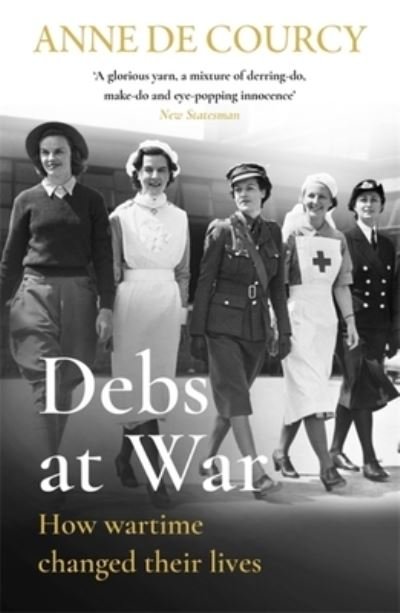 Cover for Anne De Courcy · Debs at War: 1939-1945 - Women in History (Pocketbok) (2022)