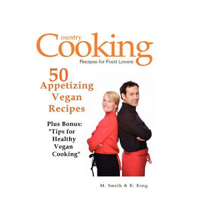 Cover for R. King · 50 Appetizing Vegan Recipes: Plus Bonus:tips for Healthy Vegan Cooking (Paperback Book) (2012)