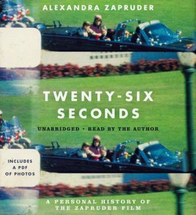 Cover for Alexandra Zapruder · Twenty-Six Seconds (Audiobook (CD)) (2016)