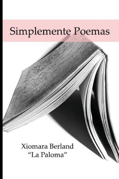 Cover for Xiomara Berland · Simplemente Poemas (Taschenbuch) (2012)