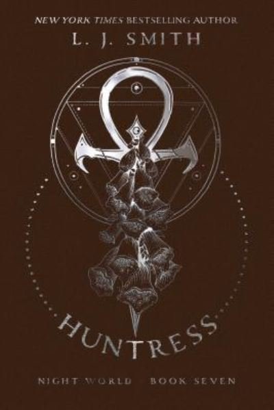 Cover for L J Smith · Huntress, 7 (Hardcover Book) (2017)