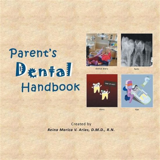 Cover for Reina Marica V Arias D M D R N · Parent's Dental Handbook (Paperback Book) (2014)