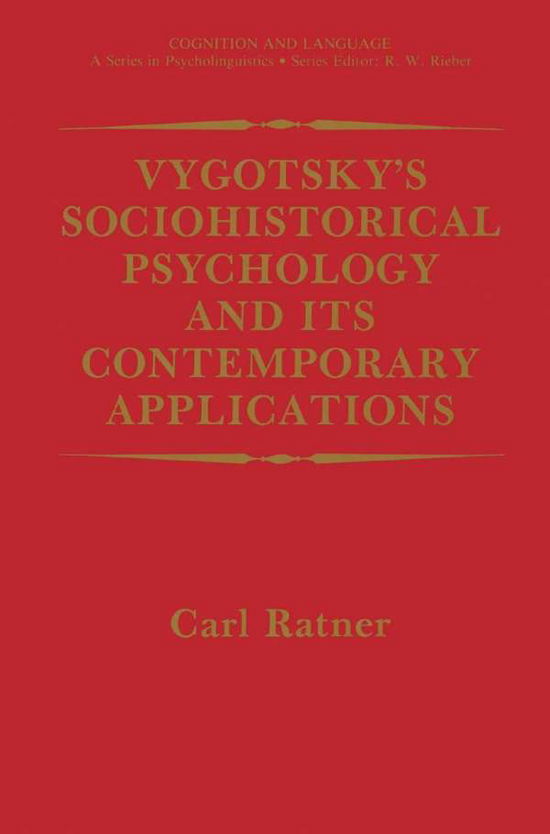 Cover for Carl Ratner · Vygotsky's Sociohistorical Psychology and its Contemporary Applications - Cognition and Language: A Series in Psycholinguistics (Paperback Book) [Softcover reprint of the original 1st ed. 1991 edition] (2013)