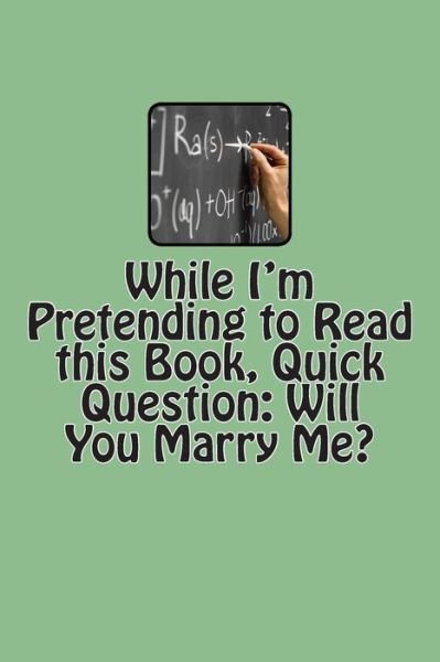 Cover for T M Caufield · While I'm Pretending to Read This Book, Quick Question: Will You Marry Me? (Paperback Bog) (2013)