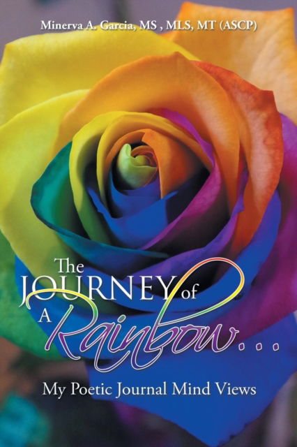 Cover for MS Minerva A Garcia Mls Mt (Ascp) · The Journey of a Rainbow... (Paperback Book) (2019)