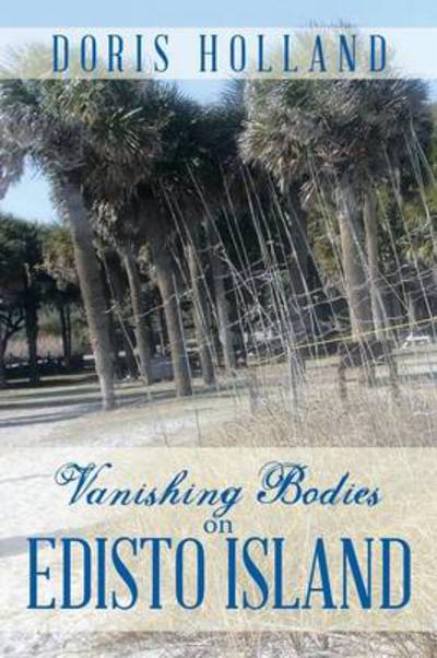 Cover for Doris Holland · Vanishing Bodies on Edisto Island (Paperback Book) (2014)