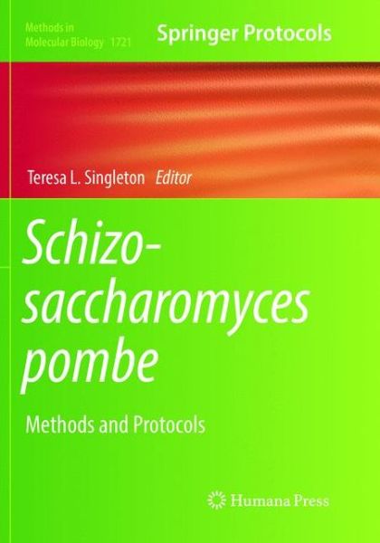 Cover for Schizosaccharomyces pombe: Methods and Protocols - Methods in Molecular Biology (Paperback Book) [Softcover reprint of the original 1st ed. 2018 edition] (2019)