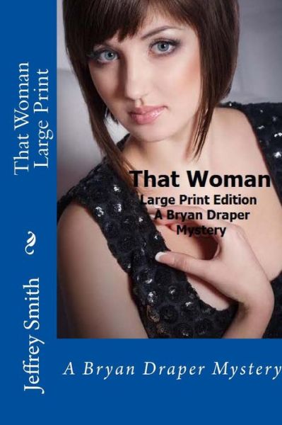 Cover for Jeffrey Smith · That Woman Large Print: a Bryan Draper Mystery (Paperback Book) (2014)